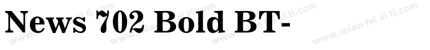 News 702 Bold BT字体转换